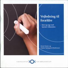 Vejledning til forældre : børn og unge med høretab i folkeskolen