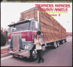 Truckers, kickers, cowboy angels - volume 3 : the blissed-out birth of country rock 1970