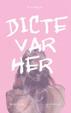 Dicte var her : ungdomsroman