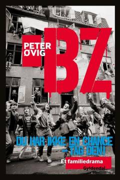 BZ : du har ikke en chance - tag den! : et familiedrama