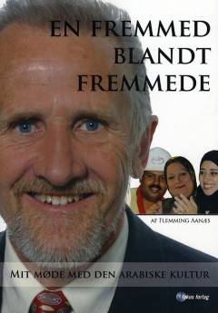 En fremmed blandt fremmede eller Mit møde med den arabiske kultur