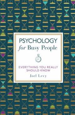 Psychology for busy people : everything you need to know