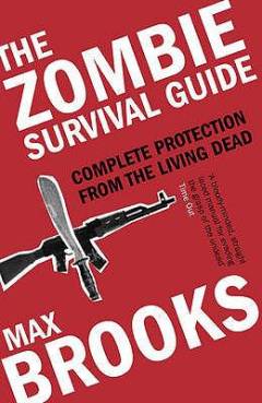 The zombie survival guide : complete protection from the living dead