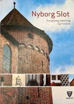 Nyborg Slot : kongeborg, fæstning og museum