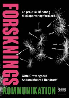 Forskningskommunikation : en praktisk håndbog til eksperter og forskere