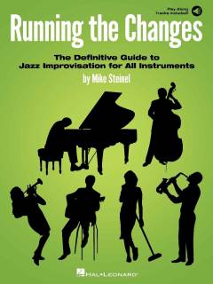 Running the changes : the definitive guide to jazz improvisation for all instruments
