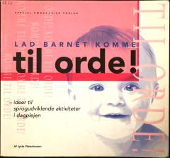 Lad barnet komme til orde! : ideer til sprogudviklende aktiviteter i dagplejen