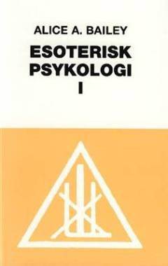 Esoterisk psykologi. Bind 1