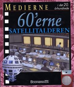 Medierne i det 20. århundrede. 60'erne : Satellitalderen