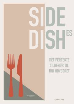 Side dishes : det perfekte tilbehør til din hovedret