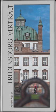 Fredensborg vertikalt : slot, residens, natur
