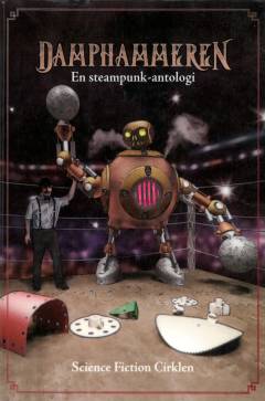 Damphammeren : en steampunk-antologi