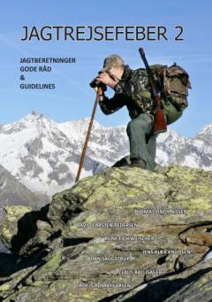Jagtrejsefeber 2 : jagtberetninger, gode råd og guidelines