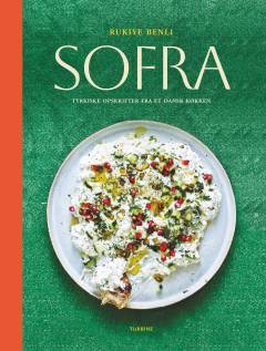 Sofra : tyrkiske opskrifter fra et dansk køkken