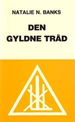 Den gyldne tråd : kontinuiteten i den esoteriske lære