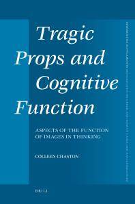Tragic props and cognitive function : aspects of the function of images in thinking