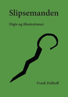 Slipsemanden : digte og illustrationer