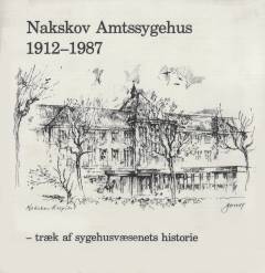 Nakskov Amtssygehus 1912-1987 : træk af sygehusvæsenets historie