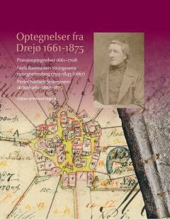 Optegnelser fra Drejø 1661-1875 : præsteoptegnelser 1661-1708 : Niels Rasmussen Strangesens optegnelsesbog 1793-1845 (1867) : Peder Nielsen Strangesens skrivehæfte 1867-1875