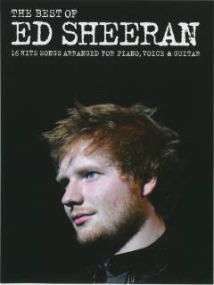 The best of Ed Sheeran : 16 hit songs arranged for \piano, voice & guitar\