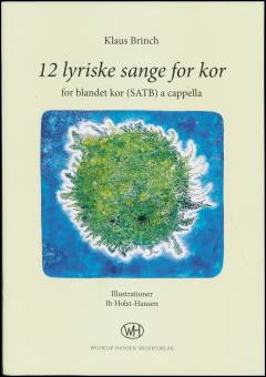 12 lyriske sange for kor : for blandet kor (SATB) a cappella