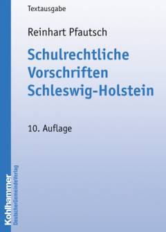 Schulrechtliche Vorschriften Schleswig-Holstein : Textsammlung mit einer erläuternden Einführung