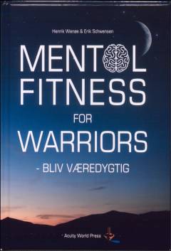 Mental fitness for warriors : bliv væredygtig