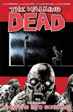 The walking dead. Volume 23 : Whispers into scream