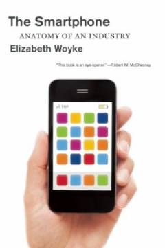 The smartphone : anatomy of an industry