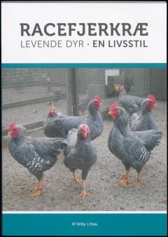 Racefjerkræ : levende dyr - en livsstil