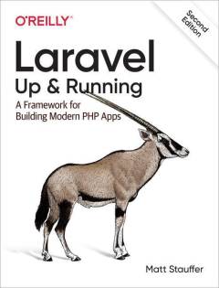 Laravel : up & running : a framework for building modern PHP apps