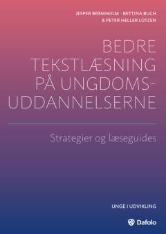 Bedre tekstlæsning på ungdomsuddannelserne : strategier og læseguides
