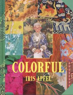 Colorful : a treasure trove of inspiration, influences, and ideas