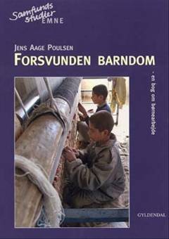 Forsvunden barndom : en bog om børnearbejde