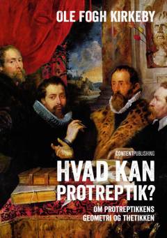 Hvad kan protreptik? : om protreptikkens geometri og thetikken