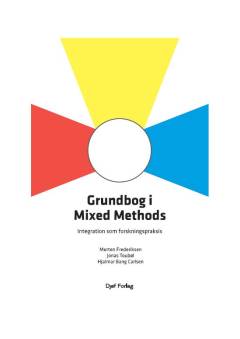 Grundbog i mixed methods : integration som forskningspraksis