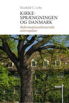 Kirkesprængningen og Danmark : reformationshistoriske overvejelser