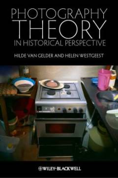 Photography theory in historical perspective : case studies from contemporary art