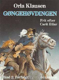 Gøngehøvdingen. Bind 2 : Forfulgt!