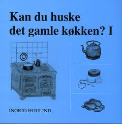 Kan du huske det gamle køkken?. Bind 1