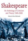 Shakespeare, An Anthology of Criticism and Theory 1945-2000