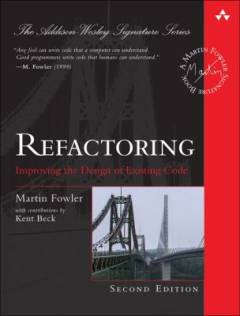 Refactoring : improving the design of existing code