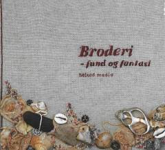 Broderi - fund og fantasi : mixed media