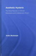 Aesthetic Hysteria : The Great Neurosis in Victorian Melodrama and Contemporary Fiction
