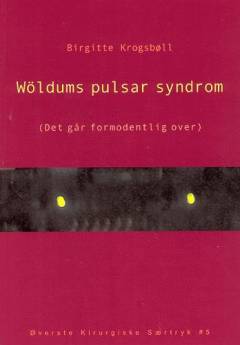 Wöldums pulsar syndrom : (det går formodentlig over)