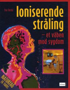 Ioniserende stråling : et våben mod sygdom