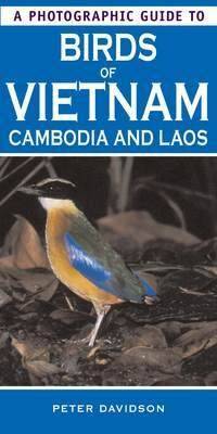 A photographic guide to birds of Vietnam, Cambodia and Laos