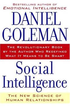 Social intelligence : the new science of human relationships