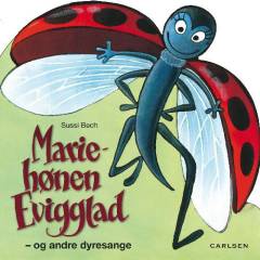 Mariehønen Evigglad - og andre dyresange