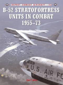 B-52 Stratofortress units in combat, 1955-1973